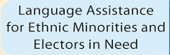 Language Assistance for Ethnic Minorities and Electors in Need
