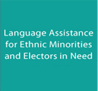 Language Assistance for Ethnic Minorities and Electors in Need
