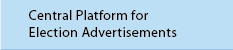 Central Platform for Election Advertisements