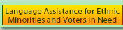 Language Assistance for Ethnic Minorities and Voters in Need