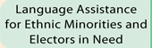 Language Assistance for Ethnic Minorities and Electors in Need